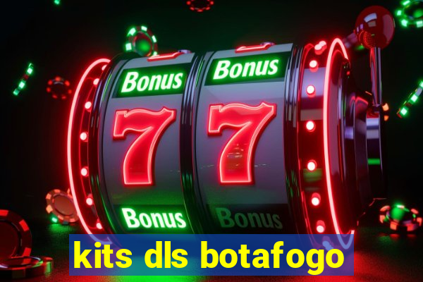 kits dls botafogo